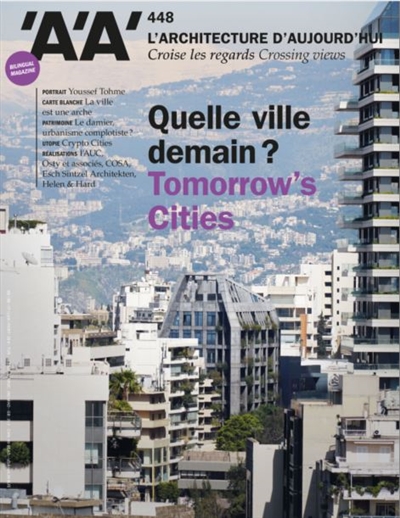 Architecture d'aujourd'hui (L'), n° 448. Quelle ville demain ?. Tomorrow's cities