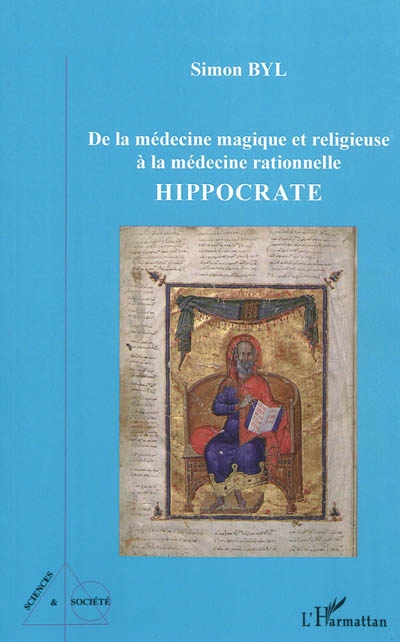 Hippocrate : de la médecine magique et religieuse à la médecine rationnelle