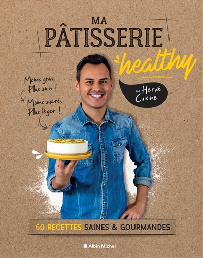 Ma pâtisserie healthy : 60 recettes saines & gourmandes