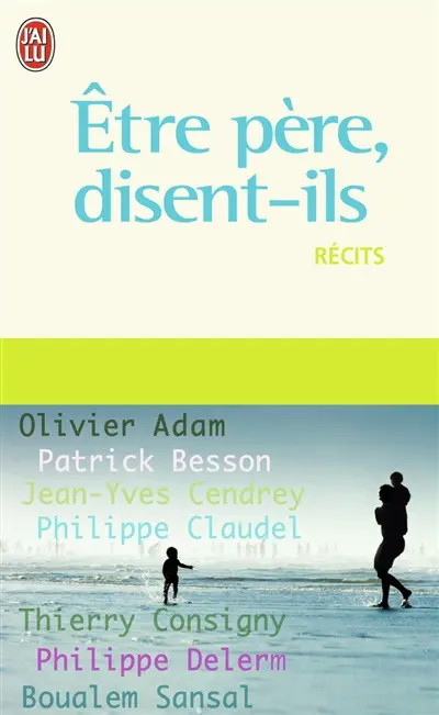 Etre père, disent-ils : récits