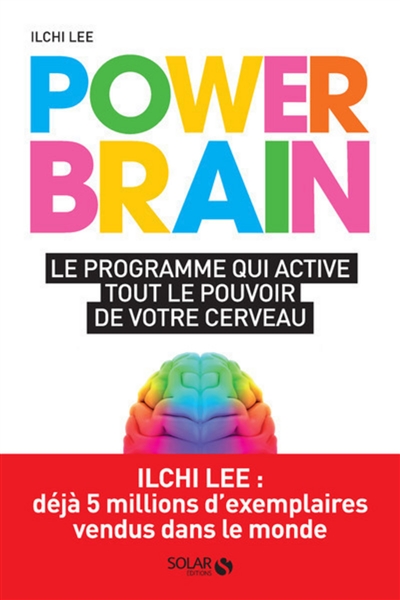 Power brain : le programme qui active tout le pouvoir de votre cerveau