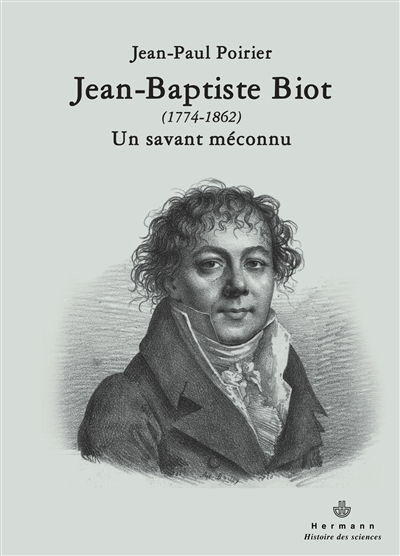 Jean-Baptiste Biot (1774-1862) : un savant méconnu