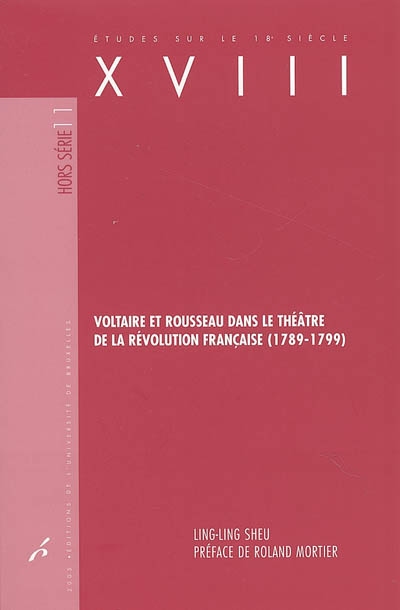 Voltaire et Rousseau dans le théâtre de la Révolution française, 1789-1799