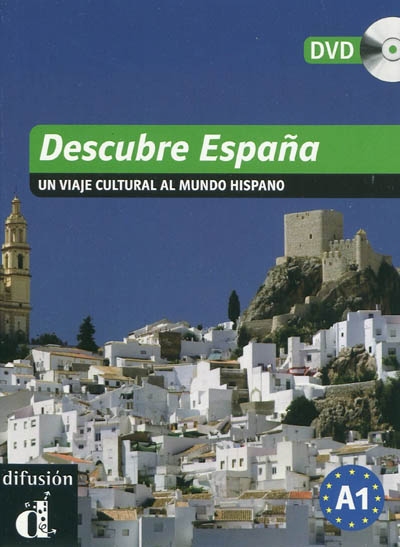 Descubre España : un viaje cultural al mundo hispano : niveau A1 du CECRL