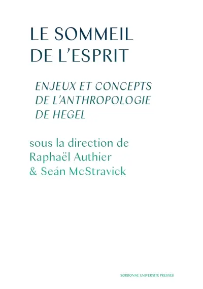 Le sommeil de l'esprit : enjeux et concepts de l'anthropologie de Hegel
