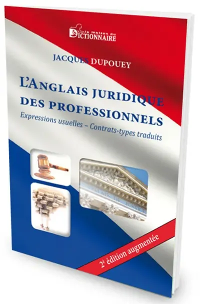 L'anglais juridique des professionnels : expressions usuelles, contrats types traduits