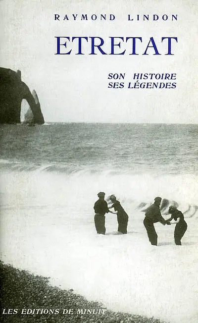 Etretat : son histoire, ses légendes