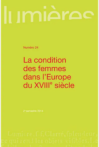 Lumières, n° 24. La condition des femmes dans l'Europe du XVIIIe siècle