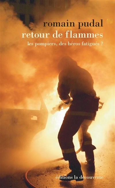 Retour de flammes : les pompiers, des héros fatigués ?