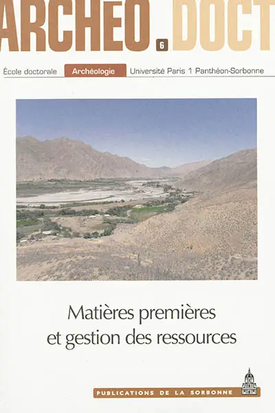 Matières premières et gestion des ressources : actes de la 7e Journée doctorale d'archéologie, Paris, 23 mai 2012