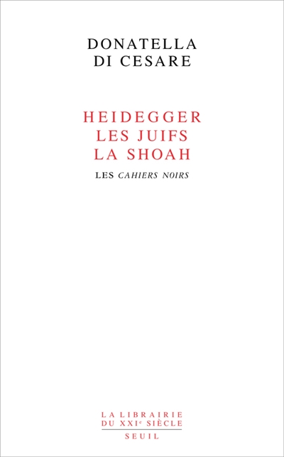 Heidegger, les Juifs, la Shoah : les Cahiers noirs