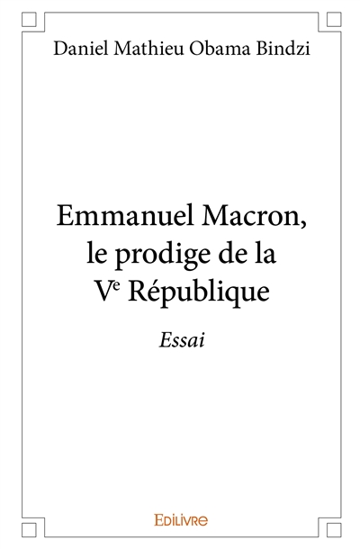 Emmanuel macron, le prodige...