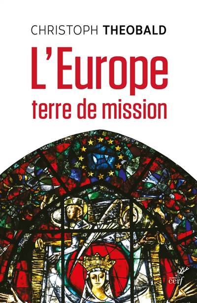 L'Europe, terre de mission : vivre et penser la foi dans un espace d'hospitalité messianique