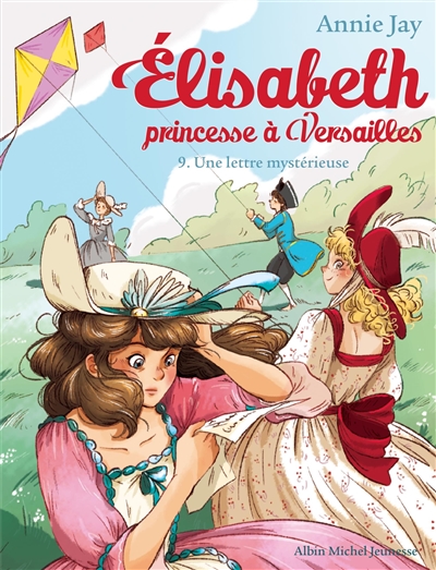 Elisabeth, princesse à Versailles. Vol. 9. Une lettre mystérieuse