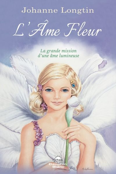 L'Âme Fleur : grande mission d’une âme lumineuse