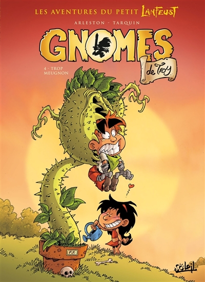 Gnomes de Troy : Trop meugnon Tome 4 (Les Aventures du petit Lanfeust)