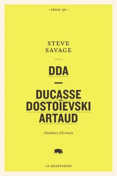 DDA : Ducasse, Dostoïevski, Artaud