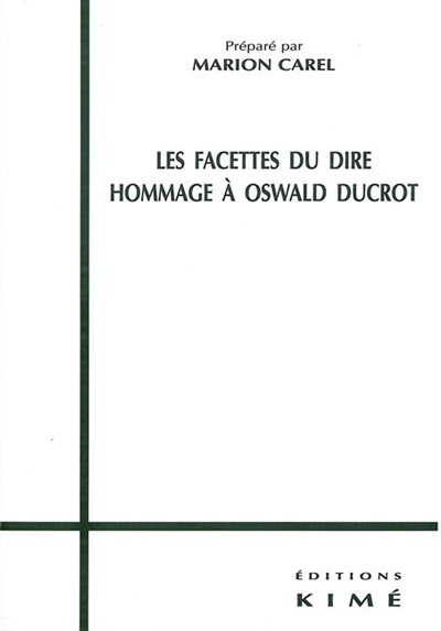 Les facettes du dire : hommage à Oswald Ducrot