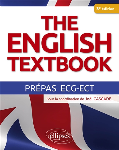 The English textbook : prépas ECG-ECT : conforme à la réforme