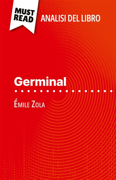 Germinal di Emile Zola (Analisi del libro) : Analisi completa e sintesi dettagliata del lavoro