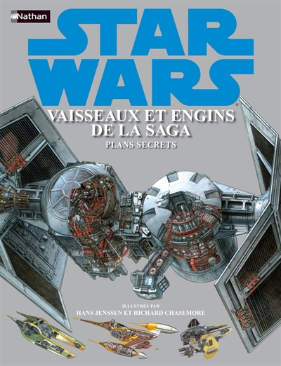 Star Wars : vaisseaux et engins de la saga : plans secrets