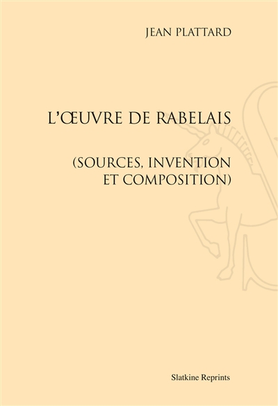L'oeuvre de Rabelais : sources, invention et composition