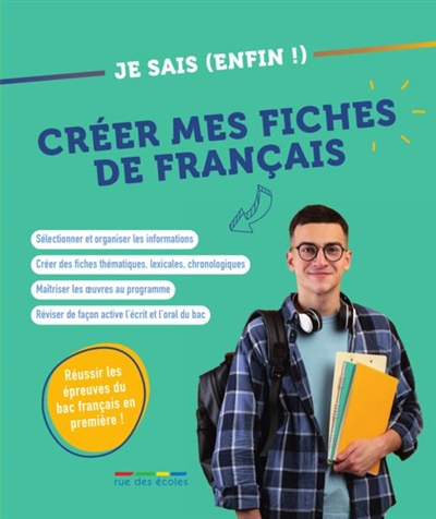Je sais (enfin !) créer mes fiches de français : réussir les épreuves du bac français en première !