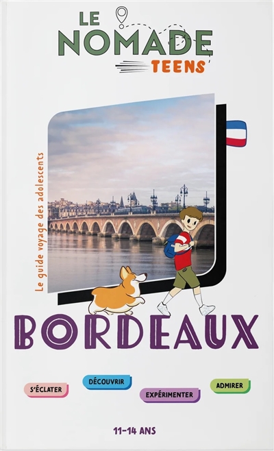 Bordeaux : s'éclater, découvrir, expérimenter, admirer : 11-14 ans