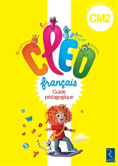 CLEO, français CM2, cycle 3 : guide pédagogique : programmes 2016