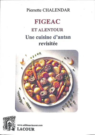 Figeac et alentour : une cuisine d'antan revisitée