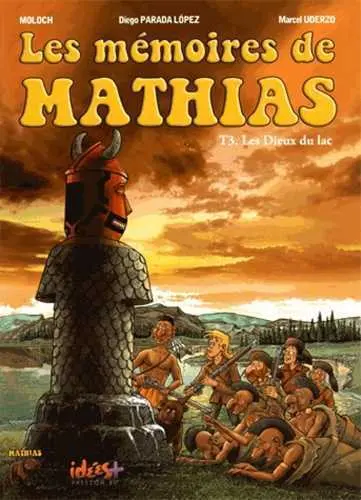 Les mémoires de Mathias. Vol. 3. Les dieux du lac