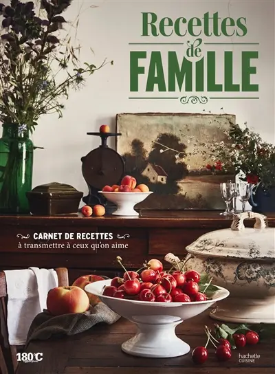 Recettes de famille : carnet de recettes : à transmettre à ceux qu'on aime