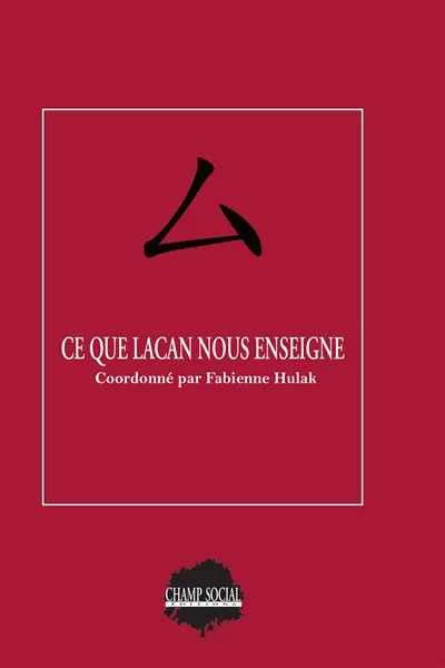 Ce que Lacan nous enseigne