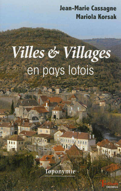 Villes & villages en pays lotois : toponymie