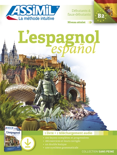 L'espagnol : débutants & faux-débutants, niveau atteint B2 : 1 livre + 1 téléchargement audio