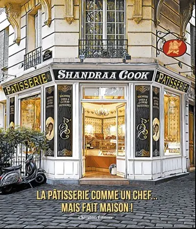 La pâtisserie comme un chef... mais fait maison !