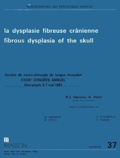 La Dysplasie fibreuse crânienne : Fibrous dysplasia of the skull. Rapports du 33e congrès, Marakech