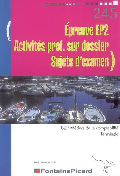 Epreuve EP2, activités professionnelles sur dossier, sujets d'examen, BEP métiers de la comptabilité, terminale