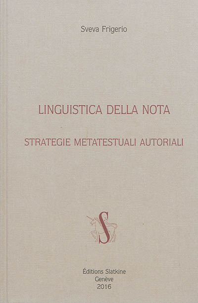 Linguistica della nota : strategie metatestuali autoriali