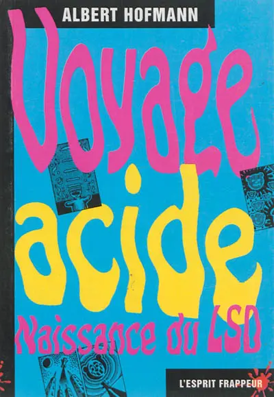 Voyage acide : naissance du LSD