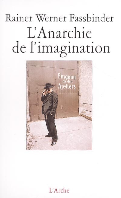 L'anarchie de l'imagination : entretiens et interviews