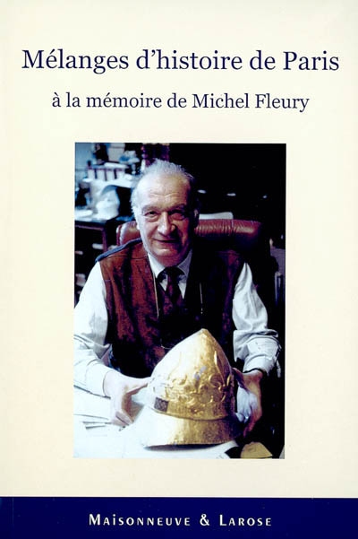 Mélanges d'histoire de Paris : à la mémoire de Michel Fleury