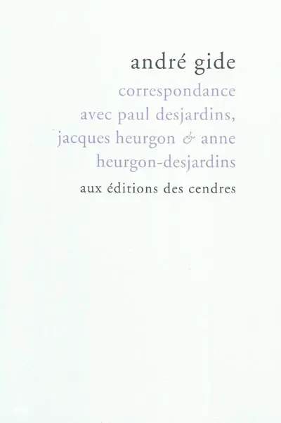 Correspondance avec Paul Desjardins, Jacques Heurgon & Anne Heurgon-Desjardins