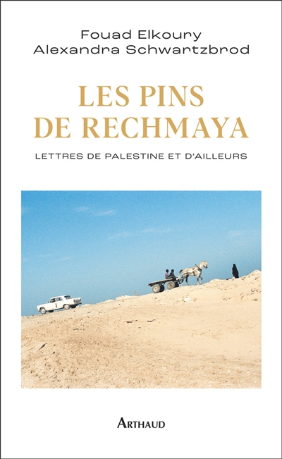 Les pins de Rechmaya : lettres de Palestine et d'ailleurs