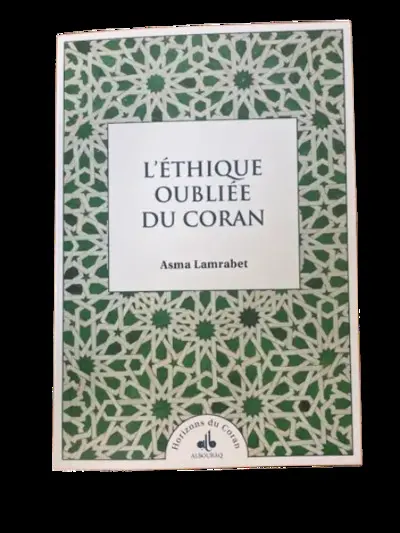 L'éthique oubliée du Coran L'éthique oubliée du Coran
