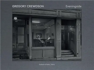 Gregory Crewdson Eveningside 2012-2022