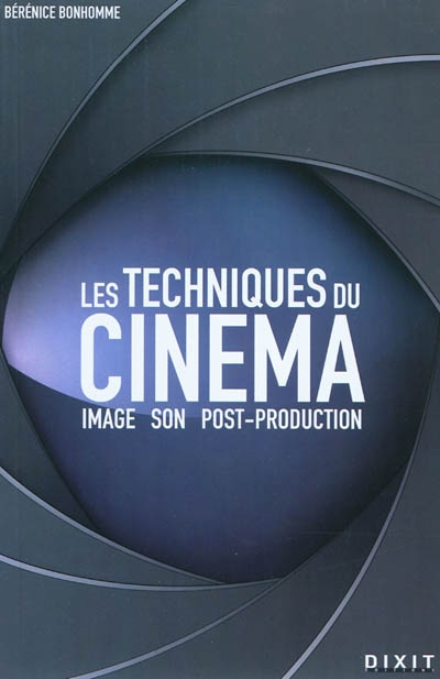 Les techniques du cinéma : image, son, post-production