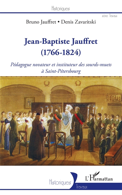 Jean-Baptiste Jauffret (1766-1824) : pédagogue novateur et instituteur des sourds-muets à Saint-Pétersbourg