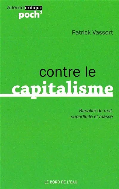 Contre le capitalisme : banalité du mal, superfluité et masse
