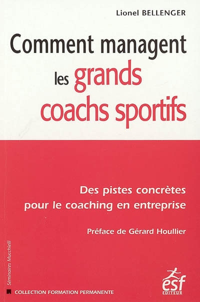 Comment managent les grands coachs sportifs : des pistes concrètes pour le coaching en entreprise